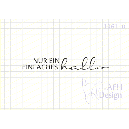 AEH Design Gummistempel 1061D - nur ein einfaches Hallo Spruch Gru&szlig; nett Liebe