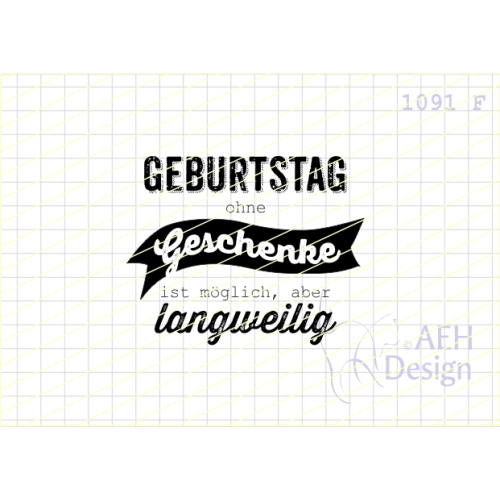 AEH Design Gummistempel 1091F - Geburtstag ohne Geschenk langweilig Birthday