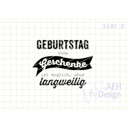 AEH Design Gummistempel 1091F - Geburtstag ohne Geschenk...