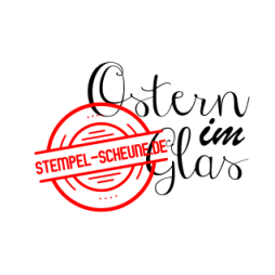 Stempel-Scheune Gummistempel 300 - Ostern im Glas...