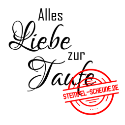 Stempel-Scheune Gummistempel 381 - Alles Liebe zur Taufe...