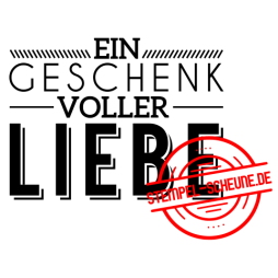 Stempel-Scheune Gummi 362 - Ein Geschenk voller Liebe...