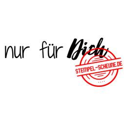 Stempel-Scheune Gummi 366 - nur f&uuml;r Dich Geschenk...