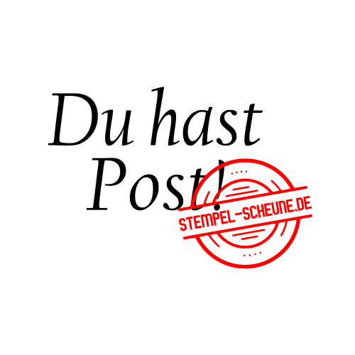 Stempel-Scheune Gummi 392 - Du hast Post Gr&uuml;&szlig;e Nachricht Brief Gru&szlig;