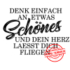 Stempel-Scheune Gummi 416 - denk an was sch&ouml;nes und dein Herz fliegen