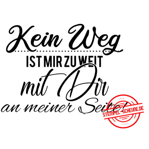 Stempel-Scheune Gummi 418 - Kein Weg ist mir zu weit mir Dir an der Seite