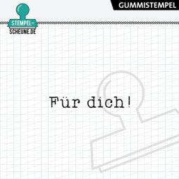 Stempel-Scheune Gummi 562 - F&uuml;r Dich! Selbstgemacht...