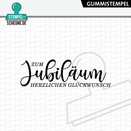 Stempel-Scheune Gummi 569 - Zum Jubil&auml;um Herzlichen Gl&uuml;ckwunsch