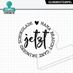 Stempel-Scheune Gummi 583 - Mama braucht Schokolade jetzt...