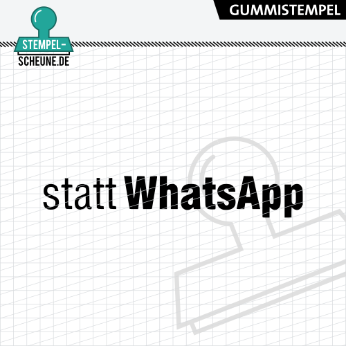 Stempel-Scheune Gummistempel 606 - statt WhatsApp Nachricht Gru&szlig; Brief Post