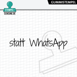 Stempel-Scheune Gummistempel 608 - statt WhatsApp...