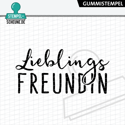 Stempel-Scheune Gummistempel 609 - Lieblingsfreundin Freundschaft Freundin Liebe