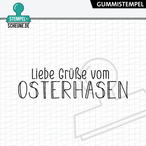Stempel-Scheune Gummistempel 617 - Liebe Gr&uuml;&szlig;e vom Osterhasen Fr&uuml;hling Ostern