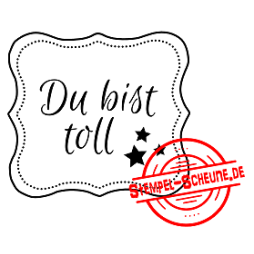 Stempel-Scheune Gummistempel 102 - Label Du bist toll...