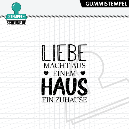 StempelScheune Gummistempel 639 Liebe macht aus einem Haus ein Zuh