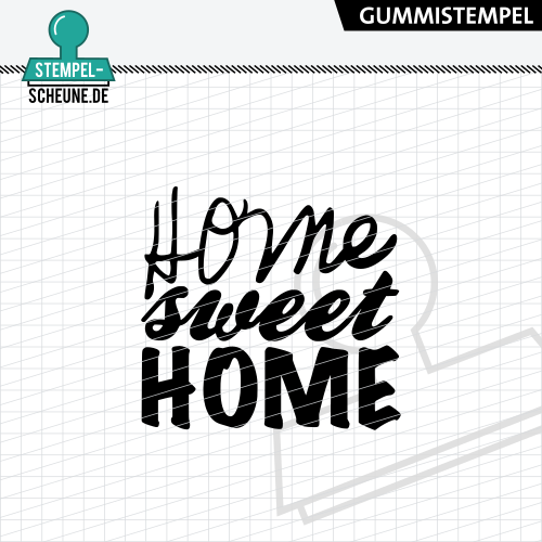 Stempel-Scheune Gummistempel 640 - Home sweet Home Zuhause Familie Wohnung