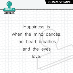 Stempel-Scheune Gummistempel 708 - Happiness is when the...