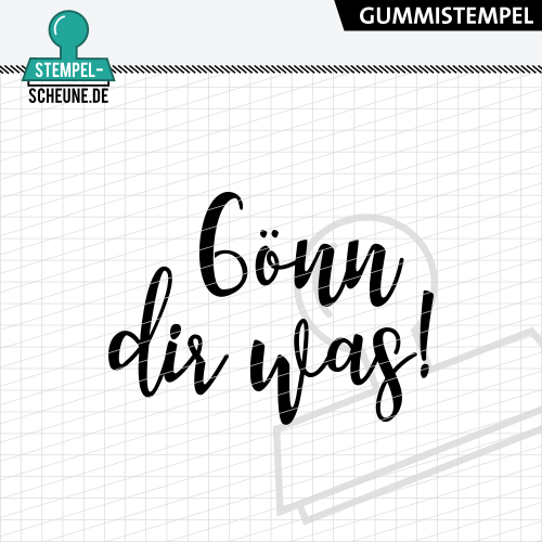 Stempel-Scheune Gummi 698 - G&ouml;nn dir was Geschenk Geste Kleinigkeit